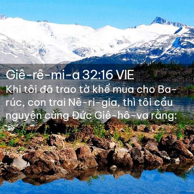 Picture 02 - Giê-rê-mi-a 32:16 VIE - Khi tôi đã trao tờ khế mua cho Ba-rúc, - Bible Verse Picture