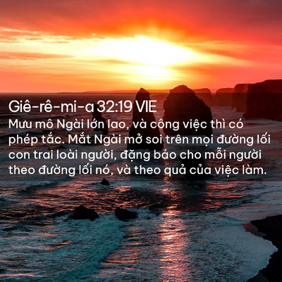 Picture 02 - Giê-rê-mi-a 32:19 VIE - Mưu mô Ngài lớn lao, và công việc thì - Bible Verse Picture