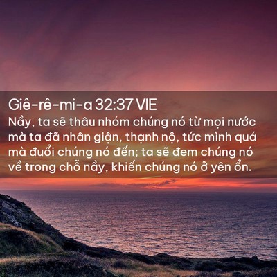 Picture 02 - Giê-rê-mi-a 32:37 VIE - Nầy, ta sẽ thâu nhóm chúng nó từ mọi - Bible Verse Picture