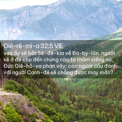 Picture 02 - Giê-rê-mi-a 32:5 VIE - vua ấy sẽ bắt Sê-đê-kia về Ba-by-lôn, - Bible Verse Picture