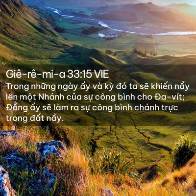 Picture 02 - Giê-rê-mi-a 33:15 VIE - Trong những ngày ấy và kỳ đó ta sẽ - Bible Verse Picture