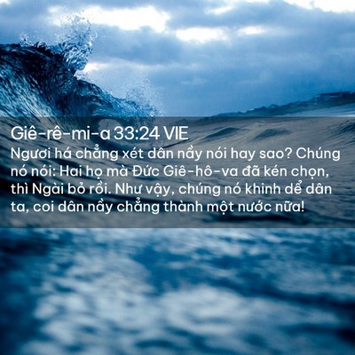 Picture 02 - Giê-rê-mi-a 33:24 VIE - Ngươi há chẳng xét dân nầy nói hay sao? - Bible Verse Picture