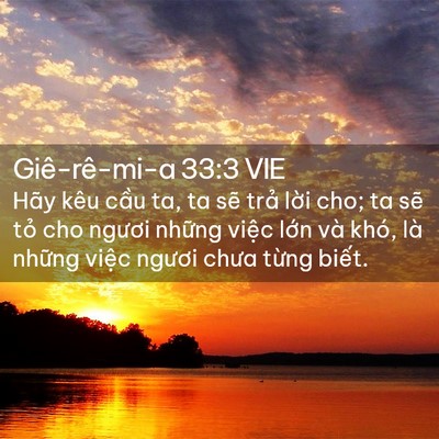 Picture 02 - Giê-rê-mi-a 33:3 VIE - Hãy kêu cầu ta, ta sẽ trả lời cho; ta - Bible Verse Picture