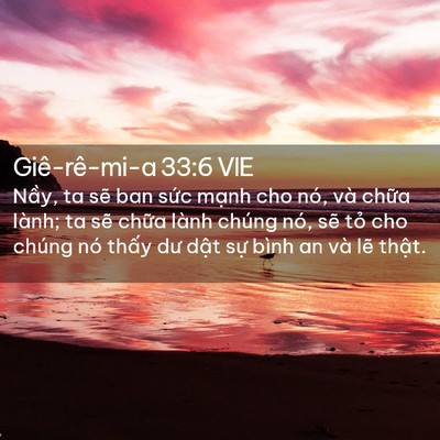 Picture 02 - Giê-rê-mi-a 33:6 VIE - Nầy, ta sẽ ban sức mạnh cho nó, và - Bible Verse Picture