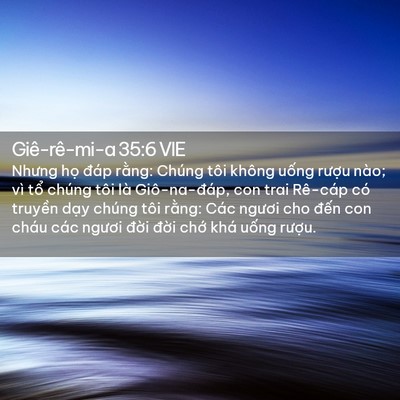Picture 02 - Giê-rê-mi-a 35:6 VIE - Nhưng họ đáp rằng: Chúng tôi không - Bible Verse Picture