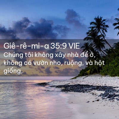 Picture 02 - Giê-rê-mi-a 35:9 VIE - Chúng tôi không xây nhà để ở, không - Bible Verse Picture