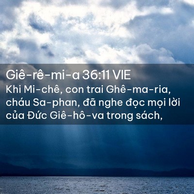 Picture 02 - Giê-rê-mi-a 36:11 VIE - Khi Mi-chê, con trai Ghê-ma-ria, cháu Sa-phan, - Bible Verse Picture