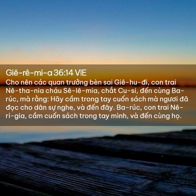 Picture 02 - Giê-rê-mi-a 36:14 VIE - Cho nên các quan trưởng bèn sai - Bible Verse Picture