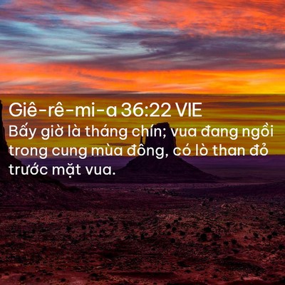 Picture 02 - Giê-rê-mi-a 36:22 VIE - Bấy giờ là tháng chín; vua đang ngồi - Bible Verse Picture