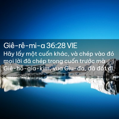 Picture 02 - Giê-rê-mi-a 36:28 VIE - Hãy lấy một cuốn khác, và chép vào - Bible Verse Picture