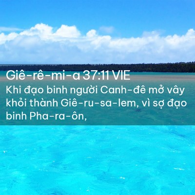 Picture 02 - Giê-rê-mi-a 37:11 VIE - Khi đạo binh người Canh-đê mở vây - Bible Verse Picture
