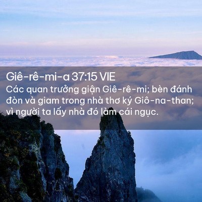 Picture 02 - Giê-rê-mi-a 37:15 VIE - Các quan trưởng giận Giê-rê-mi; bèn - Bible Verse Picture