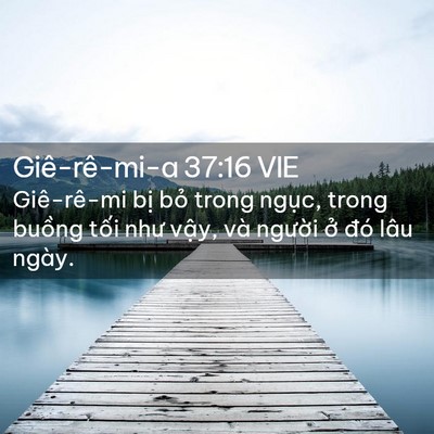 Picture 02 - Giê-rê-mi-a 37:16 VIE - Giê-rê-mi bị bỏ trong ngục, trong buồng - Bible Verse Picture