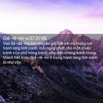 Picture 02 - Giê-rê-mi-a 37:21 VIE - Vua Sê-đê-kia bèn truyền giữ Giê-rê-mi - Bible Verse Picture