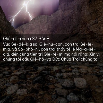 Picture 02 - Giê-rê-mi-a 37:3 VIE - Vua Sê-đê-kia sai Giê-hu-can, con trai - Bible Verse Picture