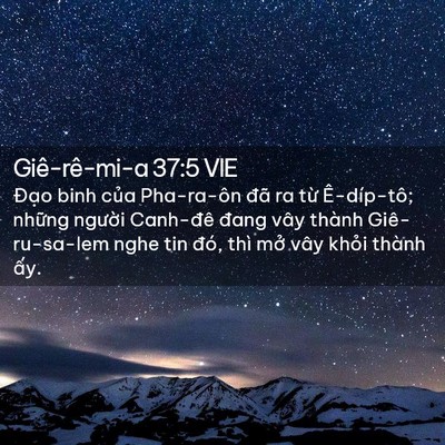 Picture 02 - Giê-rê-mi-a 37:5 VIE - Đạo binh của Pha-ra-ôn đã ra từ - Bible Verse Picture