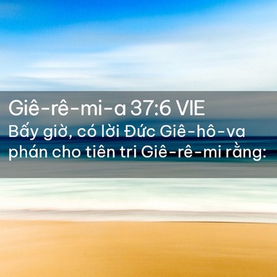 Picture 02 - Giê-rê-mi-a 37:6 VIE - Bấy giờ, có lời Đức Giê-hô-va phán - Bible Verse Picture