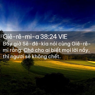 Picture 02 - Giê-rê-mi-a 38:24 VIE - Bấy giờ Sê-đê-kia nói cùng Giê-rê-mi - Bible Verse Picture
