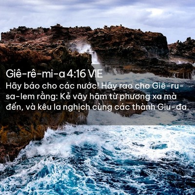 Picture 02 - Giê-rê-mi-a 4:16 VIE - Hãy báo cho các nước! Hãy rao cho - Bible Verse Picture