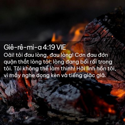 Picture 02 - Giê-rê-mi-a 4:19 VIE - Oâi! tôi đau lòng, đau lòng! Cơn đau - Bible Verse Picture