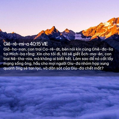 Picture 02 - Giê-rê-mi-a 40:15 VIE - Giô-ha-nan, con trai Ca-rê-át, bèn nói kín - Bible Verse Picture