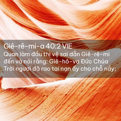 Picture 02 - Giê-rê-mi-a 40:2 VIE - Quan làm đầu thị vệ sai dẫn Giê-rê-mi - Bible Verse Picture