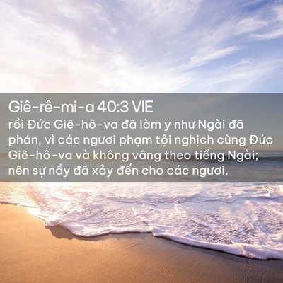 Picture 02 - Giê-rê-mi-a 40:3 VIE - rồi Đức Giê-hô-va đã làm y như Ngài - Bible Verse Picture