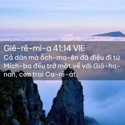 Picture 02 - Giê-rê-mi-a 41:14 VIE - Cả dân mà ỗch-ma-ên đã điệu đi từ - Bible Verse Picture