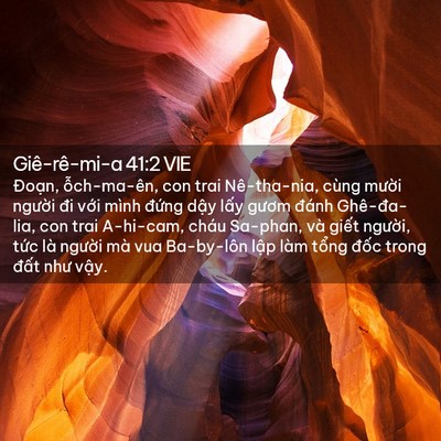 Picture 02 - Giê-rê-mi-a 41:2 VIE - Đoạn, ỗch-ma-ên, con trai Nê-tha-nia, - Bible Verse Picture