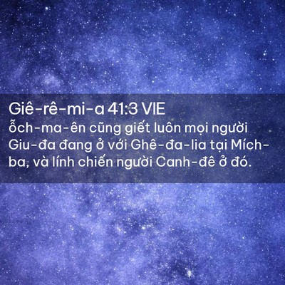 Picture 02 - Giê-rê-mi-a 41:3 VIE - ỗch-ma-ên cũng giết luôn mọi người - Bible Verse Picture