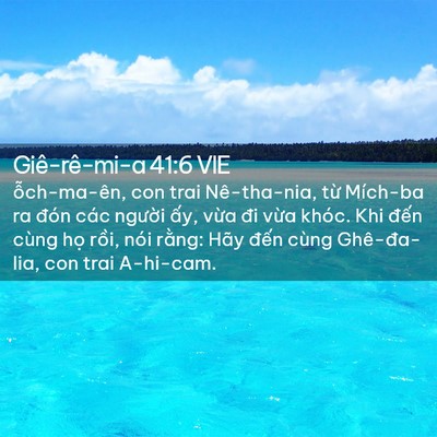 Picture 02 - Giê-rê-mi-a 41:6 VIE - ỗch-ma-ên, con trai Nê-tha-nia, từ Mích-ba - Bible Verse Picture