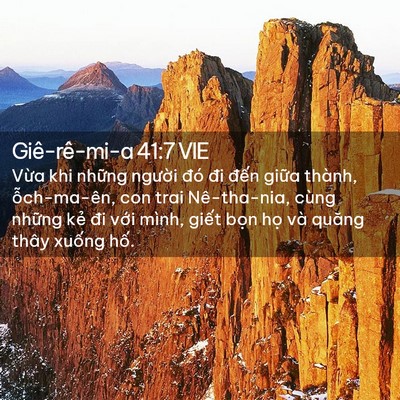 Picture 02 - Giê-rê-mi-a 41:7 VIE - Vừa khi những người đó đi đến giữa - Bible Verse Picture