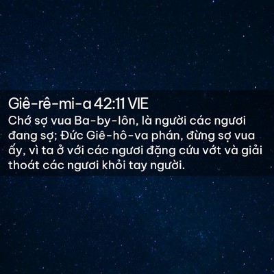 Picture 02 - Giê-rê-mi-a 42:11 VIE - Chớ sợ vua Ba-by-lôn, là người các - Bible Verse Picture