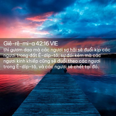 Picture 02 - Giê-rê-mi-a 42:16 VIE - thì gươm dao mà các ngươi sợ hãi sẽ - Bible Verse Picture