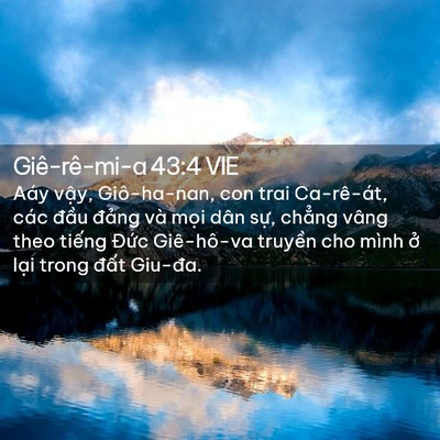 Picture 02 - Giê-rê-mi-a 43:4 VIE - Aáy vậy, Giô-ha-nan, con trai Ca-rê-át, - Bible Verse Picture