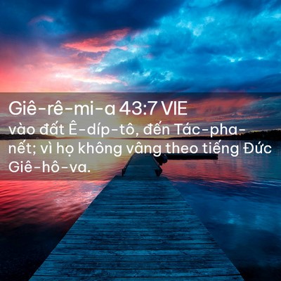 Picture 02 - Giê-rê-mi-a 43:7 VIE - vào đất Ê-díp-tô, đến Tác-pha-nết; - Bible Verse Picture