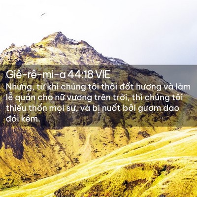 Picture 02 - Giê-rê-mi-a 44:18 VIE - Nhưng, từ khi chúng tôi thôi đốt hương - Bible Verse Picture