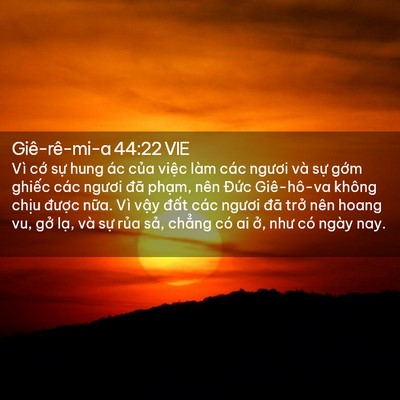 Picture 02 - Giê-rê-mi-a 44:22 VIE - Vì cớ sự hung ác của việc làm các - Bible Verse Picture