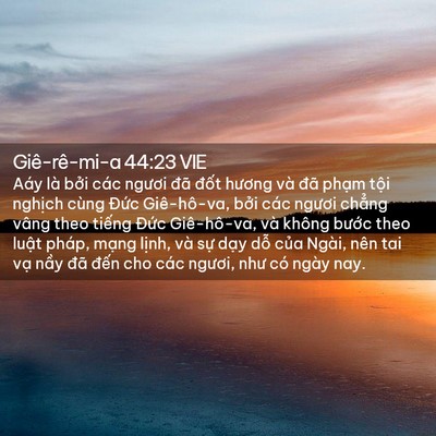 Picture 02 - Giê-rê-mi-a 44:23 VIE - Aáy là bởi các ngươi đã đốt hương - Bible Verse Picture