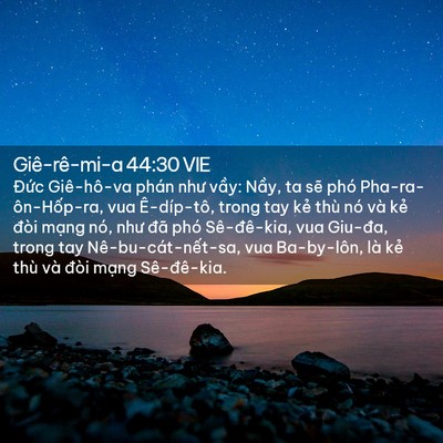 Picture 02 - Giê-rê-mi-a 44:30 VIE - Đức Giê-hô-va phán như vầy: Nầy, ta - Bible Verse Picture
