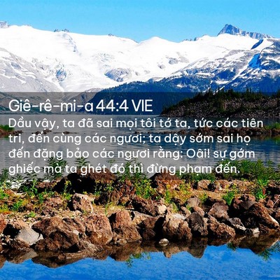 Picture 02 - Giê-rê-mi-a 44:4 VIE - Dầu vậy, ta đã sai mọi tôi tớ ta, - Bible Verse Picture