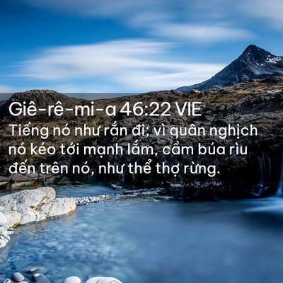 Picture 02 - Giê-rê-mi-a 46:22 VIE - Tiếng nó như rắn đi; vì quân nghịch - Bible Verse Picture