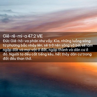 Picture 02 - Giê-rê-mi-a 47:2 VIE - Đức Giê-hô-va phán như vầy: Kìa, - Bible Verse Picture