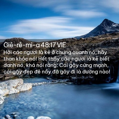 Picture 02 - Giê-rê-mi-a 48:17 VIE - Hỡi các ngươi là kẻ ở chung quanh nó, - Bible Verse Picture