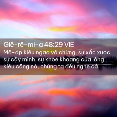 Picture 02 - Giê-rê-mi-a 48:29 VIE - Mô-áp kiêu ngạo vô chừng, sự xấc - Bible Verse Picture