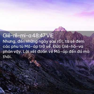 Picture 02 - Giê-rê-mi-a 48:47 VIE - Nhưng, đến những ngày sau rốt, ta sẽ - Bible Verse Picture