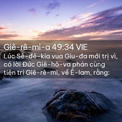 Picture 02 - Giê-rê-mi-a 49:34 VIE - Lúc Sê-đê-kia vua Giu-đa mới trị vì, - Bible Verse Picture