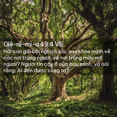 Picture 02 - Giê-rê-mi-a 49:4 VIE - Hỡi con gái bội nghịch kia, sao khoe mình - Bible Verse Picture
