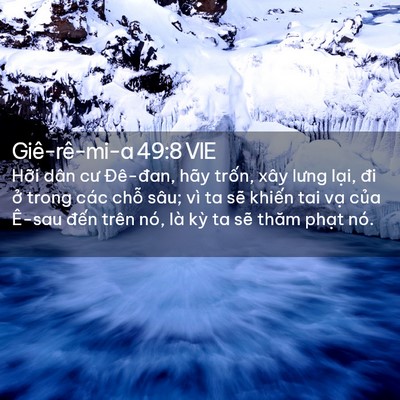 Picture 02 - Giê-rê-mi-a 49:8 VIE - Hỡi dân cư Đê-đan, hãy trốn, xây lưng - Bible Verse Picture