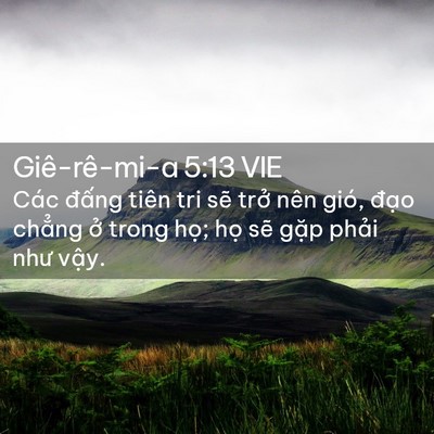 Picture 02 - Giê-rê-mi-a 5:13 VIE - Các đấng tiên tri sẽ trở nên gió, - Bible Verse Picture